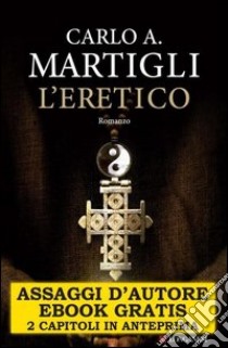 L' eretico. E-book. Formato PDF ebook di Carlo A. Martigli