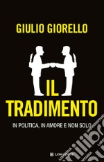 Il tradimento. In politica, in amore e non solo. E-book. Formato EPUB