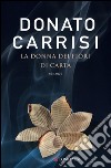 La donna dei fiori di carta. E-book. Formato EPUB ebook di Donato Carrisi