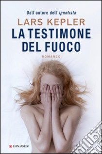 La testimone del fuoco: Le indagini di Joona Linna. E-book. Formato EPUB ebook di Lars Kepler