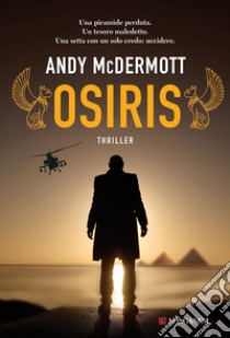 Osiris: Un'avventura per l'archeologa Nina Wilde e per l'ex SAS Eddie Chase. E-book. Formato EPUB ebook di Andy McDermott