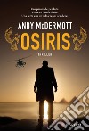 Osiris: Un'avventura per l'archeologa Nina Wilde e per l'ex SAS Eddie Chase. E-book. Formato EPUB ebook di Andy McDermott