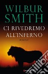 Ci rivedremo all'inferno. E-book. Formato EPUB ebook