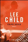 Colpo secco: Le avventure di Jack Reacher. E-book. Formato EPUB ebook