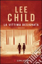 La vittima designata: Le avventure di Jack Reacher. E-book. Formato EPUB ebook