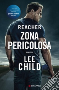 Zona pericolosa: Le avventure di Jack Reacher. E-book. Formato EPUB ebook di Lee Child