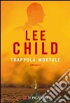 Trappola mortale: Le avventure di Jack Reacher. E-book. Formato EPUB ebook