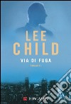 Via di fuga: Le avventure di Jack Reacher. E-book. Formato EPUB ebook