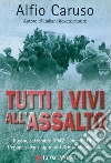 Tutti i vivi all'assalto. E-book. Formato EPUB ebook di Alfio Caruso