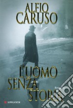 L'uomo senza storia. E-book. Formato EPUB ebook