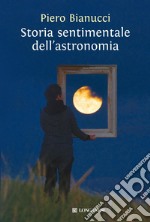 Storia sentimentale dell'astronomia. E-book. Formato EPUB ebook