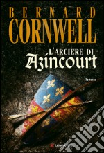 L'arciere di Azincourt. E-book. Formato EPUB ebook