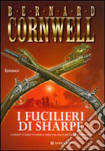 I fucilieri di Sharpe: Le avventure di Richard Sharpe. E-book. Formato EPUB ebook