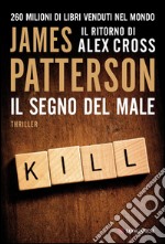 Il segno del male: Un caso di Alex Cross. E-book. Formato EPUB ebook