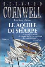 Le aquile di Sharpe: Le avventure di Richard Sharpe. E-book. Formato EPUB ebook