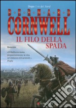 Il filo della spada: Le storie dei re sassoni. E-book. Formato EPUB ebook