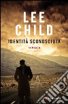 Identità sconosciuta: Un'avventura di Jack Reacher. E-book. Formato EPUB ebook