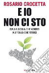 E io non ci stò. Storia della Sicilia che verrà. E-book. Formato PDF ebook