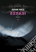 Estasi: La grande trilogia erotica vol. 3. E-book. Formato EPUB ebook