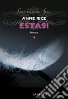 Estasi: La grande trilogia erotica vol. 3. E-book. Formato EPUB ebook