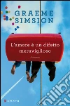 L'amore è un difetto meraviglioso. E-book. Formato PDF ebook di Graeme Simsion
