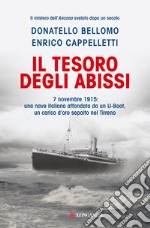 Il tesoro degli abissi: 7 novembre 1915:una nave italiana affondata da un U-Boot, un carico d'oro sepolto nel Tirreno. E-book. Formato EPUB ebook