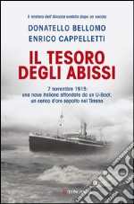 Il tesoro degli abissi: 7 novembre 1915:una nave italiana affondata da un U-Boot, un carico d'oro sepolto nel Tirreno. E-book. Formato PDF ebook