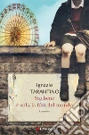Sto bene è solo la fine del mondo. E-book. Formato EPUB ebook di Ignazio Tarantino