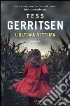 L'ultima vittima: Un caso per Jane Rizzoli e Maura Isles. E-book. Formato EPUB ebook