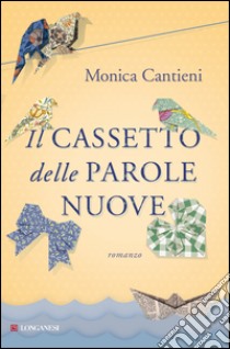 Il cassetto delle parole nuove. E-book. Formato PDF ebook di Monica Cantieni