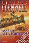 Assalto alla fortezza: Le avventure di Richard Sharpe. E-book. Formato PDF ebook