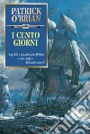 I cento giorni: Un'avventura di Jack Aubrey e Stephen Maturin - Master & Commander. E-book. Formato EPUB ebook