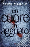 Un cuore in agguato. E-book. Formato PDF ebook di Carina Bergfeldt