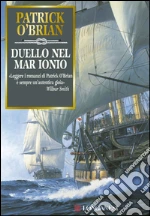 Duello nel mar Ionio: Un'avventura di Jack Aubrey e Stephen Maturin - Master & Commander. E-book. Formato EPUB ebook