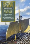 La nave  corsara: Un'avventura di Jack Aubrey e Stephen Maturin - Master & Commander. E-book. Formato EPUB ebook