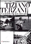Un mondo che non esiste più. E-book. Formato PDF ebook di Tiziano Terzani