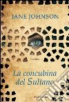 La concubina del sultano. E-book. Formato EPUB ebook di Jane Johnson