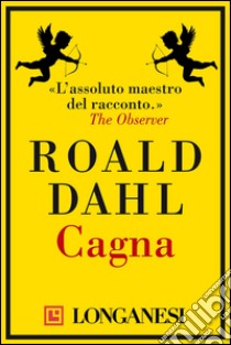 Cagna. E-book. Formato PDF ebook di Roald Dahl