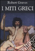 I miti greci. E-book. Formato EPUB