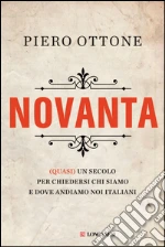 Novanta. (Quasi) un secolo di incontri, storie, giornali. E-book. Formato PDF