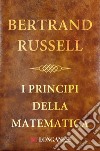 I principi della matematica. E-book. Formato EPUB ebook di Bertrand Russell