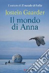 Il mondo di Anna. E-book. Formato EPUB ebook di Jostein Gaarder