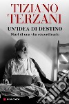 Un'idea di destino. E-book. Formato PDF ebook di Tiziano Terzani