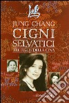 Cigni selvatici: Tre figlie della Cina. E-book. Formato EPUB ebook
