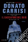Il cacciatore del buio. E-book. Formato EPUB ebook di Donato Carrisi
