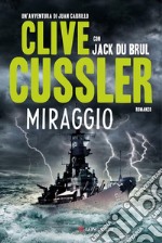 Miraggio: Oregon Files - Le avventure del capitano Juan Cabrillo. E-book. Formato EPUB ebook