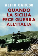 Quando la Sicilia fece guerra all'Italia. E-book. Formato EPUB ebook