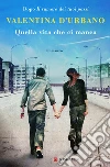 Quella vita che ci manca. E-book. Formato EPUB ebook di Valentina D'Urbano