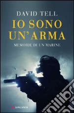 Io sono un'arma. Memorie di un marine. E-book. Formato EPUB ebook