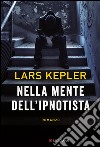 Nella mente dell'ipnotista: Le indagini di Joona Linna. E-book. Formato PDF ebook di Lars Kepler